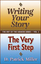 Writing Your Story: The Very First Step by D. Patrick Miller eBook